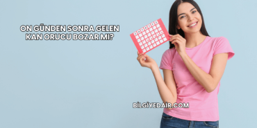 On Günden Sonra Gelen Kan Orucu Bozar mı?