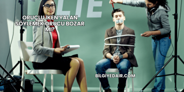 Oruçlu İken Yalan Söylemek Orucu Bozar mı?