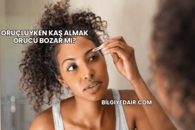 Oruçluyken Kaş Almak Orucu Bozar mı?