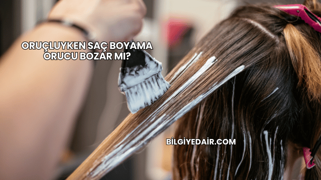 Oruçluyken Saç Boyama Orucu Bozar mı?