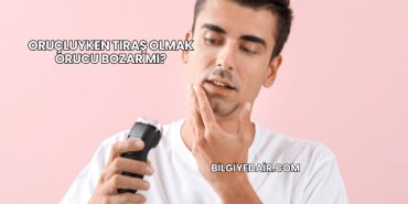 Oruçluyken Tıraş Olmak Orucu Bozar mı?