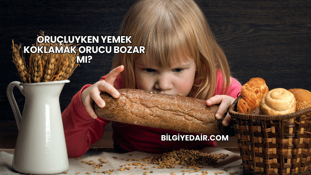 Oruçluyken Yemek Koklamak Orucu Bozar mı?