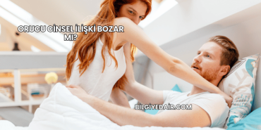 Orucu Cinsel İlişki Bozar mı?