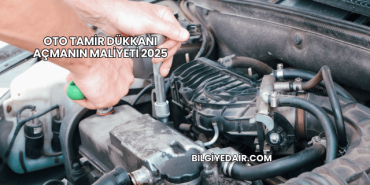 Oto Tamir Dükkanı Açmanın Maliyeti 2025