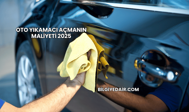 Oto Yıkamacı Açmanın Maliyeti 2025