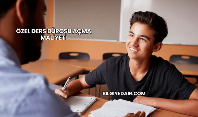 Özel Ders Bürosu Açma Maliyeti
