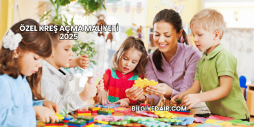 Özel Kreş Açma Maliyeti 2025