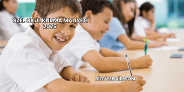 Özel Okul Kurma Maliyeti 2025