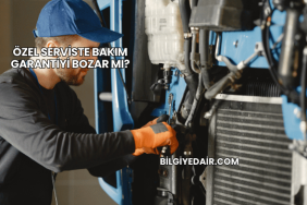 Özel Serviste Bakım Garantiyi Bozar mı?