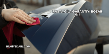 Pasta Cila Garantiyi Bozar mı?