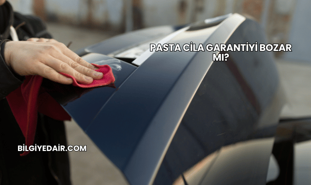 Pasta Cila Garantiyi Bozar mı?