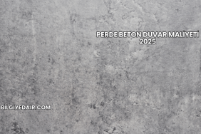 Perde Beton Duvar Maliyeti 2025