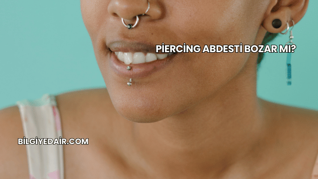 Piercing Abdesti Bozar mı?