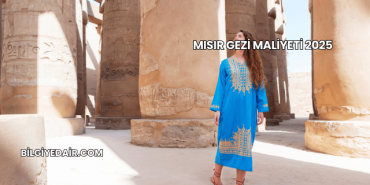 Mısır Gezi Maliyeti 2025