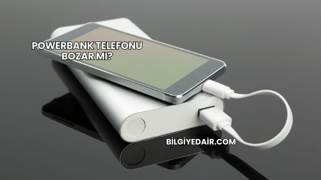 Powerbank Telefonu Bozar mı?