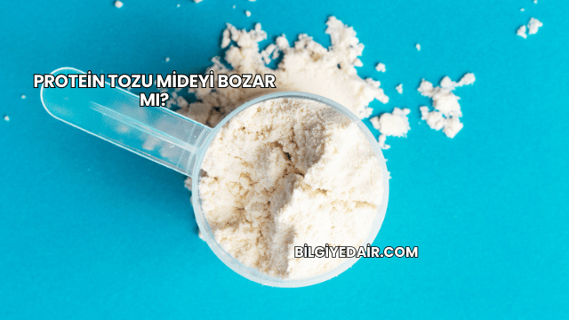Protein Tozu Mideyi Bozar mı?