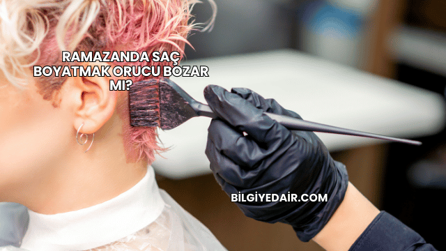 Ramazanda Saç Boyatmak Orucu Bozar mı?