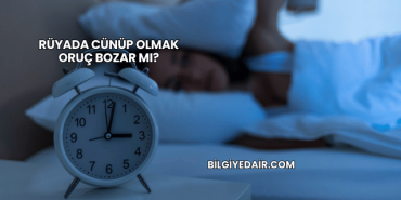Rüyada Cünüp Olmak Oruç Bozar mı?