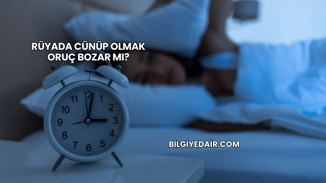 Rüyada Cünüp Olmak Oruç Bozar mı?