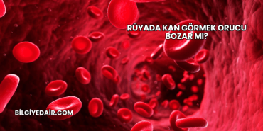 Rüyada Kan Görmek Orucu Bozar mı?