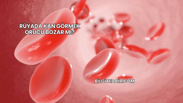 Rüyada Kan Görmek Orucu Bozar mı?