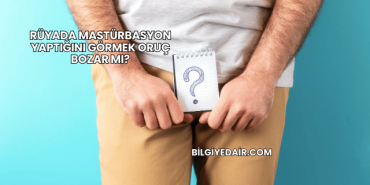 Rüyada Mastürbasyon Yaptığını Görmek Oruç Bozar mı?