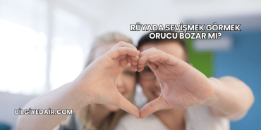 Rüyada Sevişmek Görmek Orucu Bozar mı?