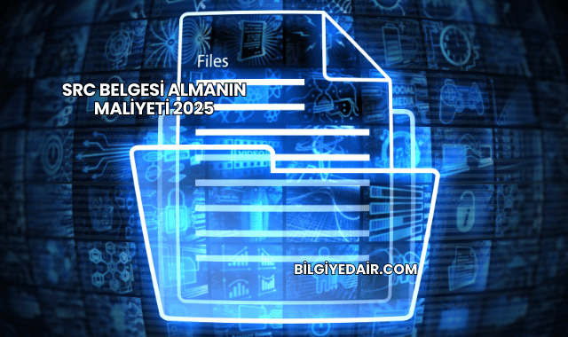 SRC Belgesi Almanın Maliyeti 2025