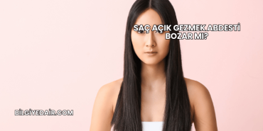 Saç Açık Gezmek Abdesti Bozar mı?