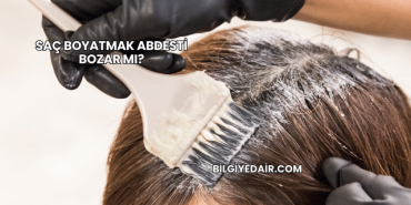 Saç Boyatmak Abdesti Bozar mı?