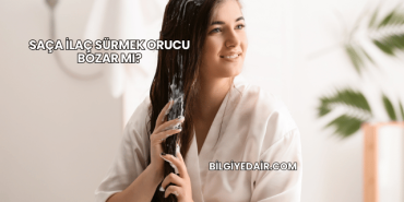 Saça İlaç Sürmek Orucu Bozar mı?