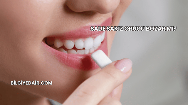 Sade Sakız Orucu Bozar mı?