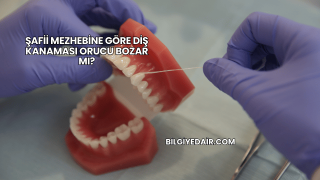 Şafii Mezhebine Göre Diş Kanaması Orucu Bozar mı?