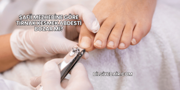 Şafii Mezhebine Göre Tırnak Kesmek Abdesti Bozar mı?