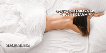 Sapık Şeylere Bakmak Orucu Bozar mı?