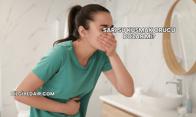 Sarı Su Kusmak Orucu Bozar mı?