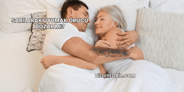 Sarılarak Uyumak Orucu Bozar mı?