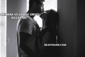 Sarılmak ve Öpmek Orucu Bozar mı?