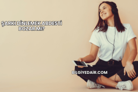 Şarkı Dinlemek Abdesti Bozar mı?