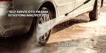 Self Servis Oto Yıkama İstasyonu Maliyeti 2025