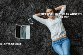 Sırt Üstü Uzanmak Abdesti Bozar mı?