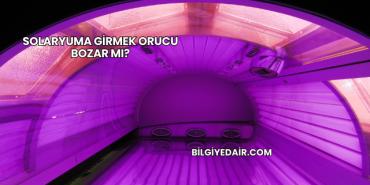 Solaryuma Girmek Orucu Bozar mı?