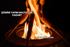 Şömine Yapım Maliyeti Ne Kadar?