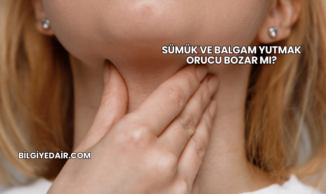 Sümük ve Balgam Yutmak Orucu Bozar mı?