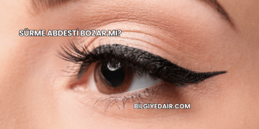 Sürme Abdesti Bozar mı?