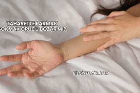 Taharette Parmak Sokmak Orucu Bozar mı?