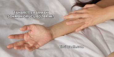 Taharette Parmak Sokmak Orucu Bozar mı?