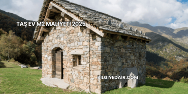 Taş Ev m2 Maliyeti 2025