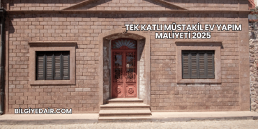 Tek Katlı Müstakil Ev Yapım Maliyeti 2025