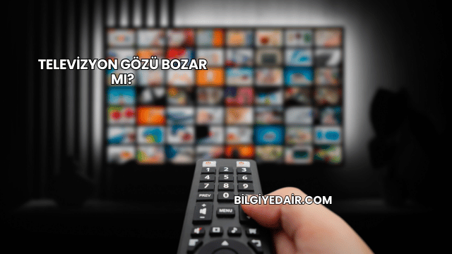 Televizyon Gözü Bozar mı?